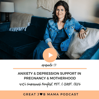 episode Episode 017: Anxiety and Depression Support In Pregnancy & Motherhood with Suzannah Neufeld artwork