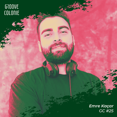 episode Groove Colonie Podcast 025 w/ Emre Kaçar artwork