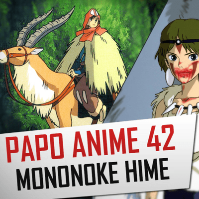 episode Papo Anime 42 - Princesa Mononoke - Homem x Natureza artwork