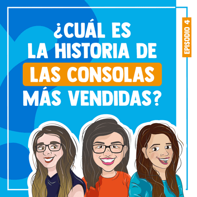 episode T1 Ep4 - ¿Cuál es la historia de las consolas más vendidas? artwork
