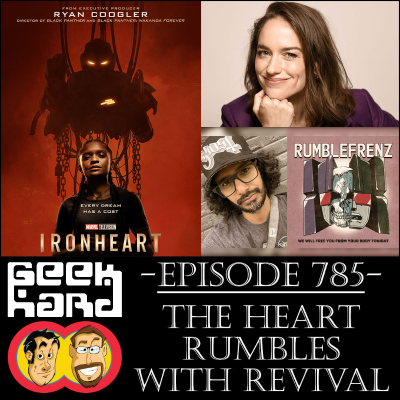 episode Geek Hard: Episode 785 – The Heart Rumbles with Revival artwork