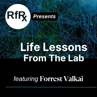 episode RfRx - Life Lessons from the Lab: How Learning Science Makes You a Better Person, featuring Forrest Valkai artwork