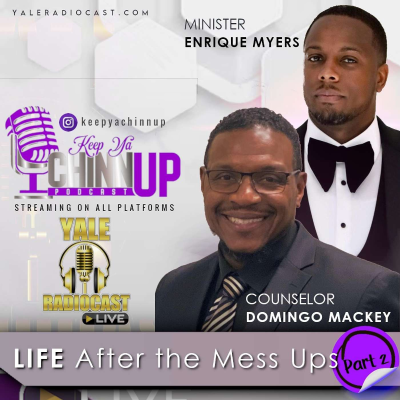 episode Keep Ya Chinn Up Podcast | Episode 3 - Life AFTER the MESS UPS! (PT 2) artwork