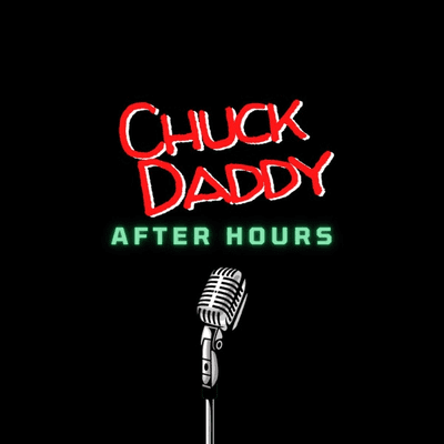 Chuck Daddy: After Hours