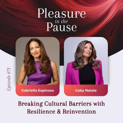 episode 71 | Breaking Cultural Barriers: Gaby Natale on Resilience, Reinvention, and Menopause artwork