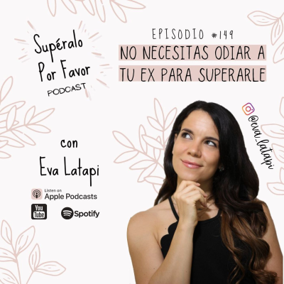 episode 149: No necesitas odiar a tu ex para superarle artwork
