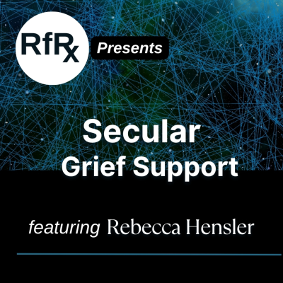 episode RfRx - Secular Grief Support: Meeting at the Intersection of Love and Loss, featuring Rebecca Hensler artwork