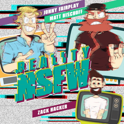Reality NSFW with Jonny Fairplay: Survivor, Big Brother, The Amazing Race, The
Challenge