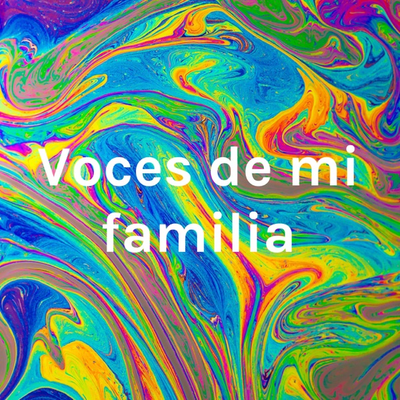 Voces de mi familia