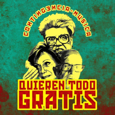 [QTG] Quieren Todo Gratis