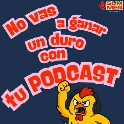 episode No vas a ganar un duro con tu podcast artwork