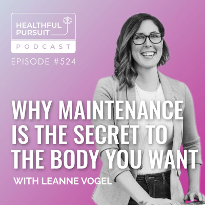episode Why Maintenance is the Secret to the Body You Want artwork