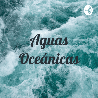 Imagen de portada del programa Aguas Oceánicas