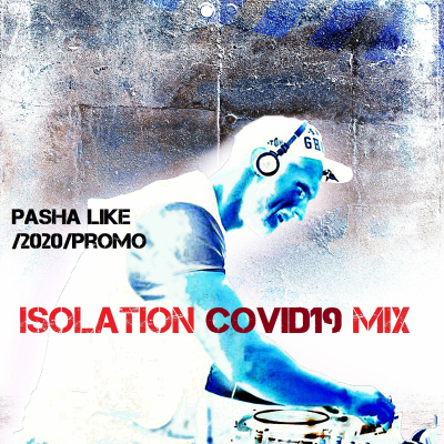 episode Pasha Like - 2020 Promo Mix Isolation COVID19 artwork