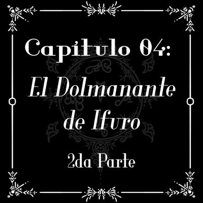 episode Sobre Aquellos Días (L5S) Cap. 04: El Dolmanante de Ifuro • 2da Parte artwork