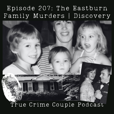 episode Episode 207: The Eastburn Family Murders | Discovery artwork