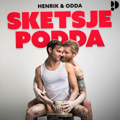 Henrik & Odda - Sketsjepodda - podcast