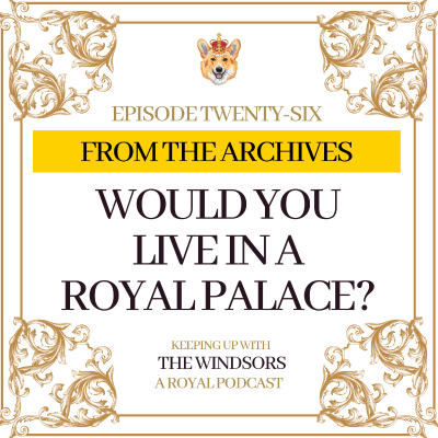 episode From The Archives | Would You Live in A Royal Palace? | Episode 26 artwork