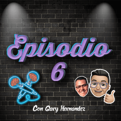 episode Episodio 6 feat. Gary Hernandez - Un viaje al pasado artwork