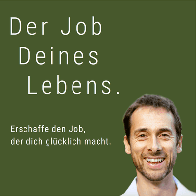 Der Job deines Lebens - Finde deinen Traumjob mit Sinn. Mit Tobias März.