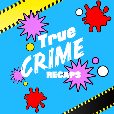 Cover image of show True Crime Recaps