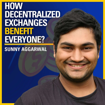 episode How Decentralized Exchanges Benefit Everyone? - Sunny Aggarwal | ATC #510 artwork