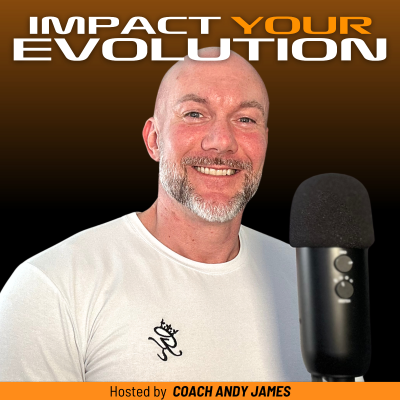 Impact your Evolution with Coach Andy James