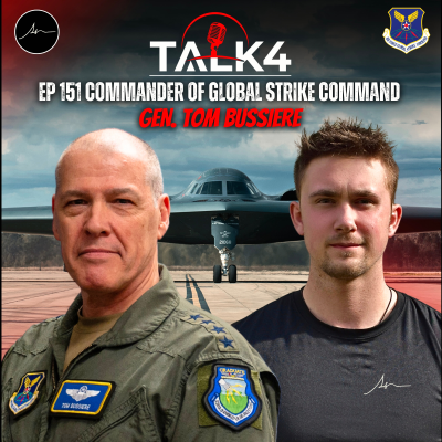 episode Commanding America’s Nuclear Bombers & Ballistic Missiles – Gen. Thomas Bussiere | Talk4 EP 151 artwork