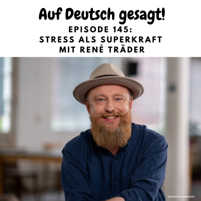 episode Episode 145: Stress als Superkraft mit René Träder artwork