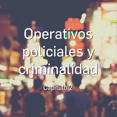 episode Operativos policiales y criminalidad - Capítulo 2 artwork