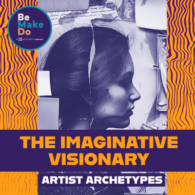 episode Artist Archetypes: The Imaginative Visionary artwork