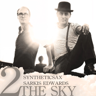 episode Syntheticsax & Sarkis Edwards - 2 The Sky (Original Mix) artwork