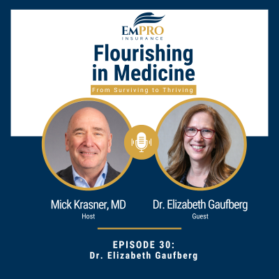 episode From Anatomy Lab to Arts & Humanities with Dr. Elizabeth Gaufberg | Flourishing in Medicine: From Surviving to Thriving #30 artwork