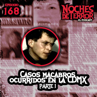 episode Ep 168: Casos Macabros Ocurridos en la CDMX artwork