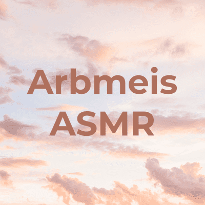 Arbmeis ASMR