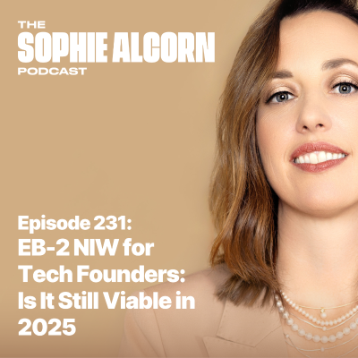 episode 231: EB-2 NIW for Tech Founders: Is It Still Viable in 2025 artwork