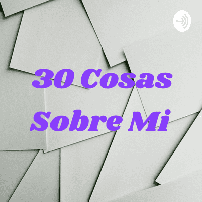 30 Cosas Sobre Mi
