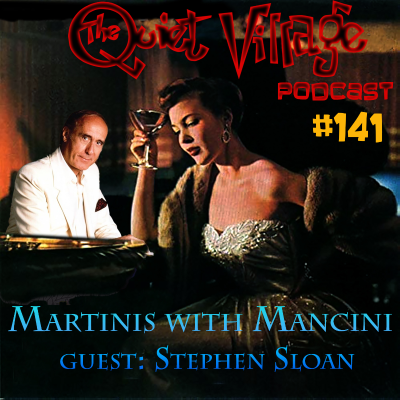 episode The Quiet Village 141: Martinis with Mancini artwork