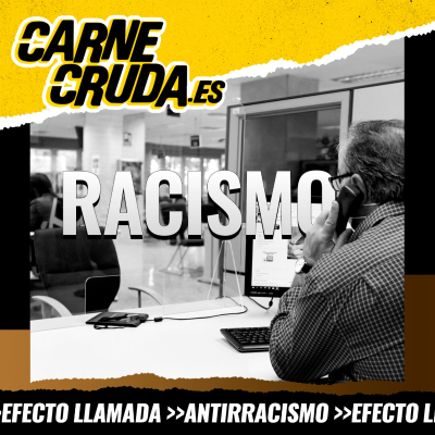 episode Vuelva usted mañana: racismo de ventanilla (EFECTO LLAMADA - CARNE CRUDA #1592) artwork