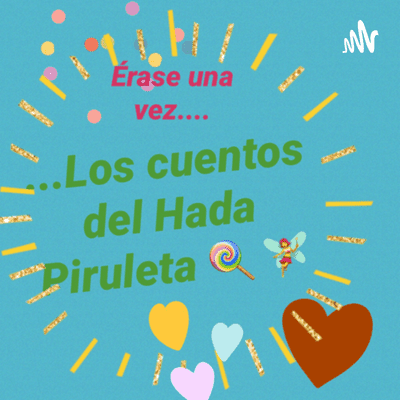 Cuentos Infantiles. El “ Hada Piruleta” 🍭🧚♀️ nos lleva a vivir aventuras a través de los Cuentos.
