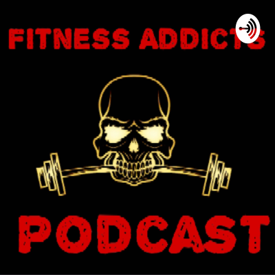 Fitness Addicts Podcast