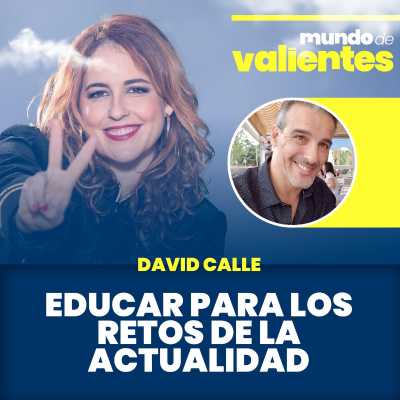 episode 38. Educar para los retos de la actualidad. Con David Calle. artwork