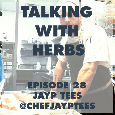 episode Talking With Herbs - Episode 28 - Jayp Tees(@ChefJaypTees) artwork
