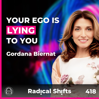 episode Episode 418: How to Transform Your Ego Into Soul Power: The Secret to Conscious Living with Gordana Biernat artwork