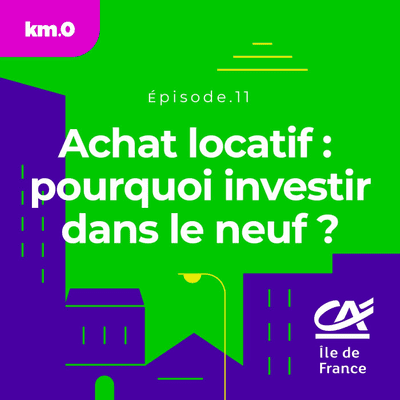 episode Immobilier locatif : pourquoi investir dans le neuf ? artwork