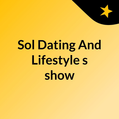 Sol Dating And Lifestyle's show