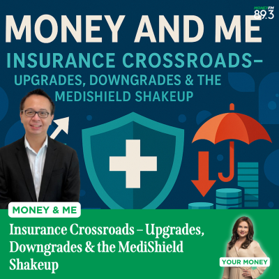 episode Money and Me: Insurance Crossroads – Upgrades, Downgrades & the MediShield Shakeup artwork