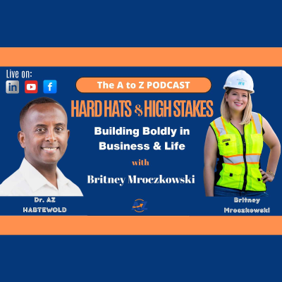 episode Hard Hats & High Stakes: Building Boldly in Business and Life with Britney Mroczkowski artwork