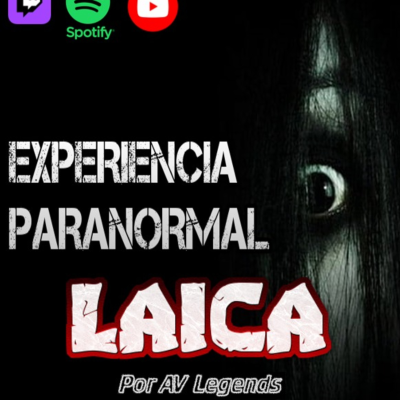 episode EXPERIENCIA PARANORMAL CON: LAICA por AV- PODCAST DE TERROR artwork