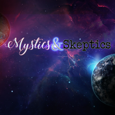 Mystics and Skeptics